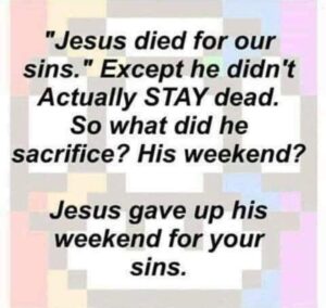Jesus_sacrified_his_weekend